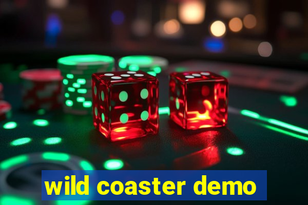 wild coaster demo